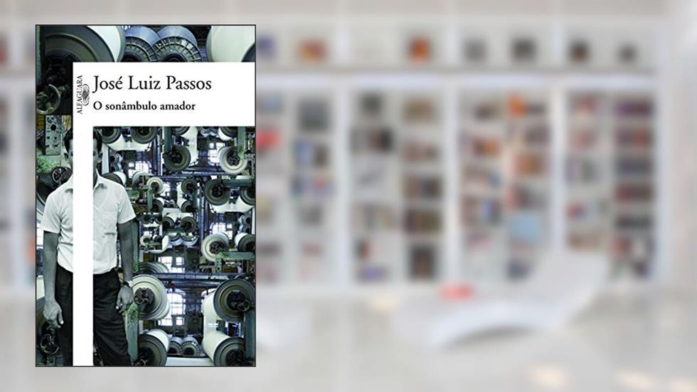 O sonâmbulo amador, do autor José Luiz Passos