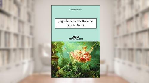 Capa de Jogo de cena em Bolzano, do autor Sándor Márai