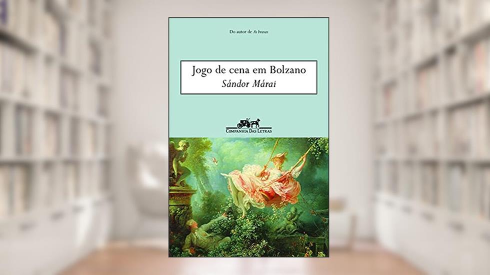 Jogo de cena em Bolzano, do autor Sándor Márai