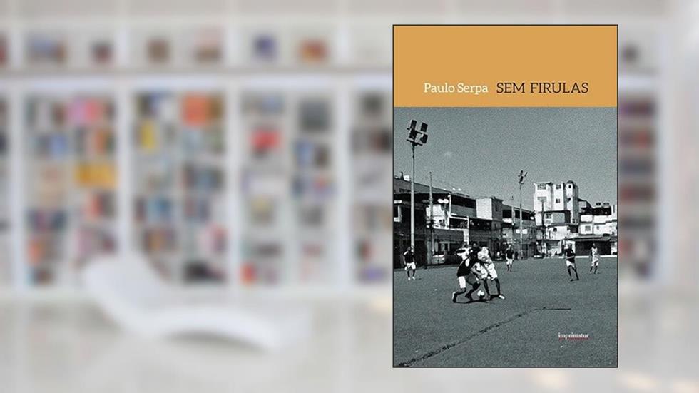 Sem Firulas, do autor Paulo Serpa