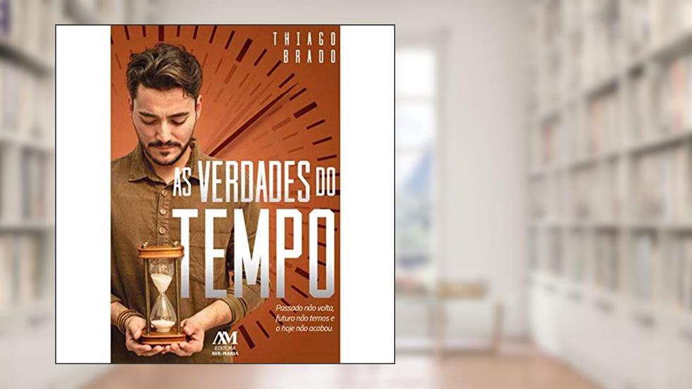 As verdades do tempo, do autor Thiago Brado