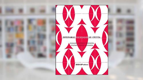 Capa de Epigramas Recheados de Cicuta, do autor Evandro Affonso Ferreira; Juliano Garcia Pessanha