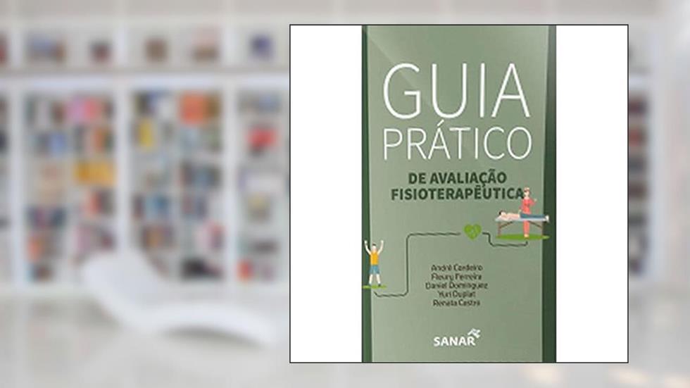 Guia prático de Avaliação Fisioterapêutica, do autor Cordeiro/ferreira/ D
