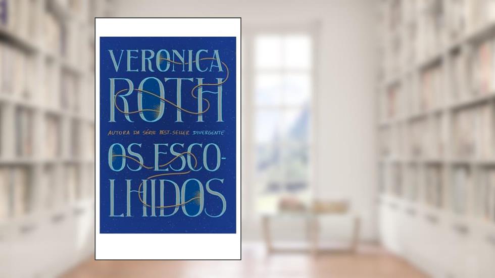 Os escolhidos: Os Escolhidos - Vol. 1, do autor Veronica Roth