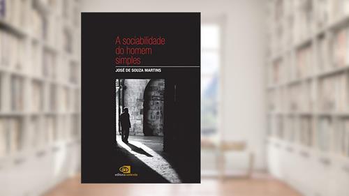 Capa de A sociabilidade do homem simples, do autor José de Souza Martins
