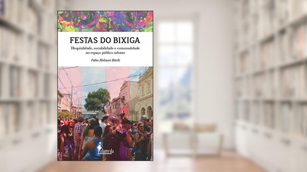Festas do Bixiga: Hospitalidade, Sociabilidade e Comensalidade no Espaço Público Urbano, do autor Fábio Molinari Bitelli