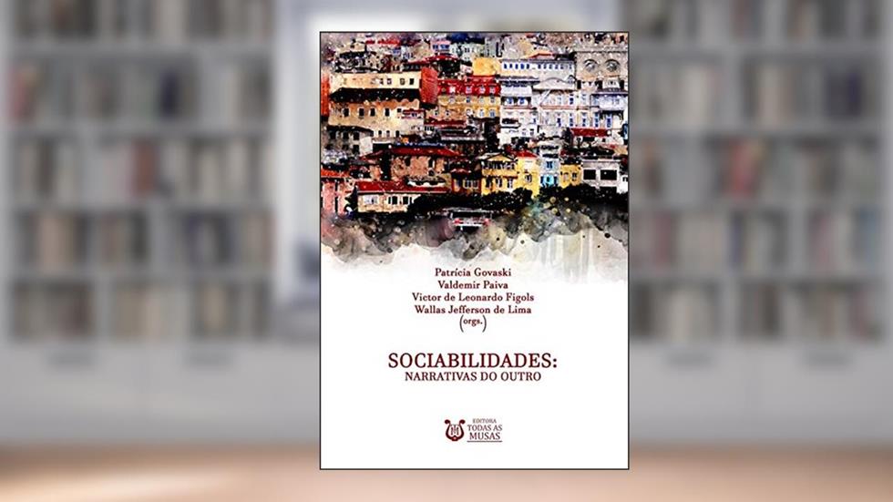 Sociabilidades. Narrativas do Outro, do autor Govaski, Paiva, Figols E Lima