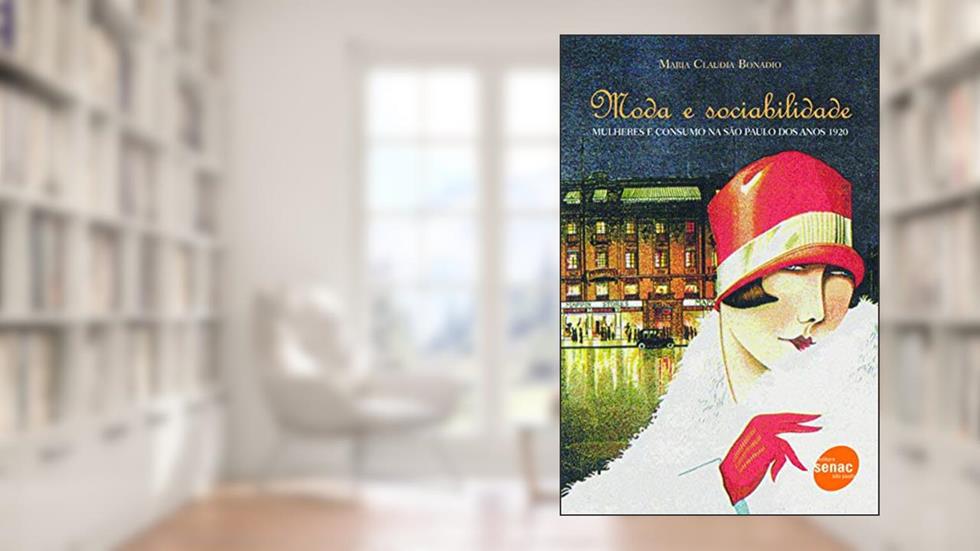 Moda e sociabilidade, do autor Maria Claudia Bonadio