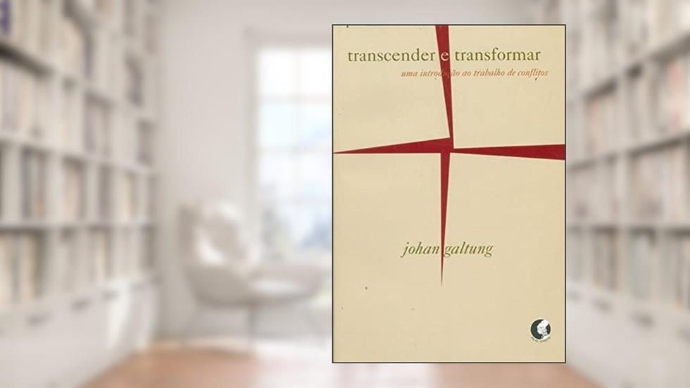 Transcender e transformar, do autor Johan Galtung