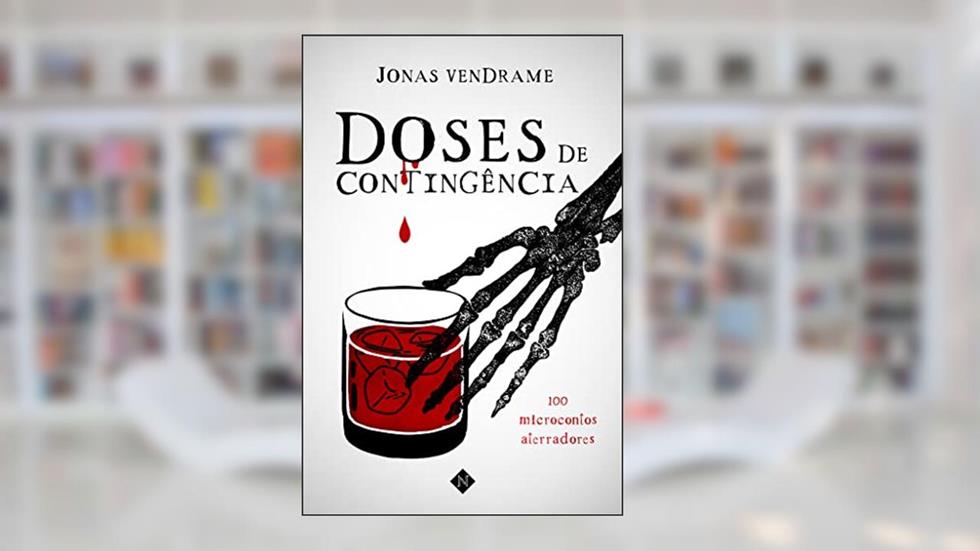 Doses de contingência: 100 microcontos aterradores, do autor Jonas Vendrame