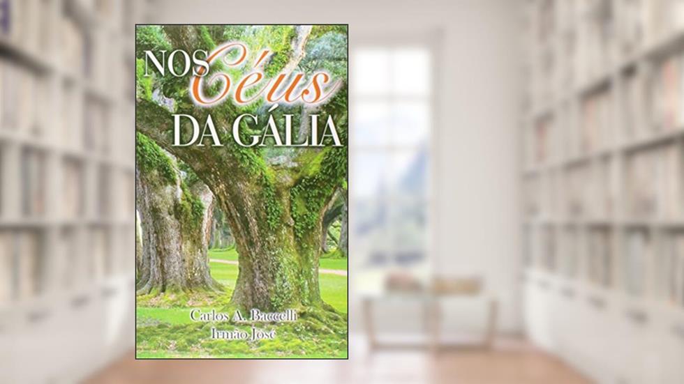 Nos Céus da Gália, do autor Carlos Antônio Baccelli