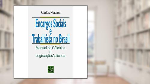Capa de Encargos Sociais e Trabalhista no Brasil. Manual de Cálculos e Legislação Aplicada, do autor Carlos Pessoa