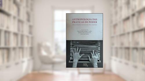 Capa de Antropologia Das Práticas de Poder, do autor ANTONIO CARLOS DE SOUZA LIMA