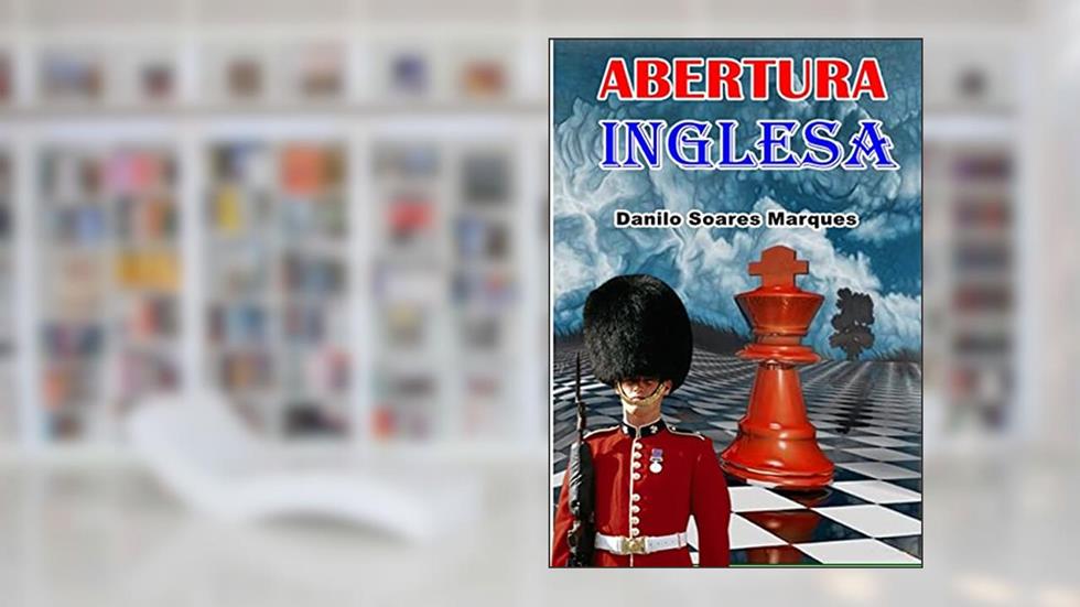 Abertura Inglesa, do autor Danilo Soares Marques
