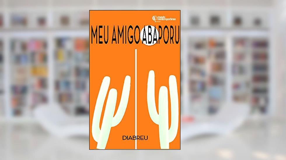 Meu Amigo Abaporu, do autor Diabreu