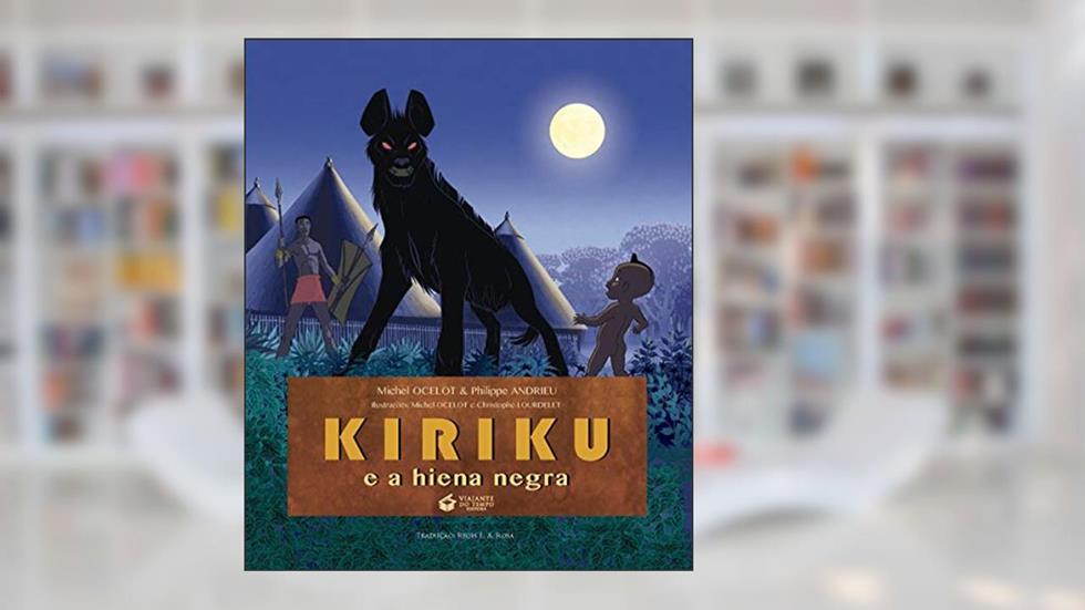 KIRIKU E A HIENA NEGRA, do autor Michel Ocelot