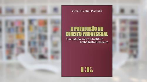 Capa de A Preclusão No Direito Processual, do autor Vicente Lentini Plantullo