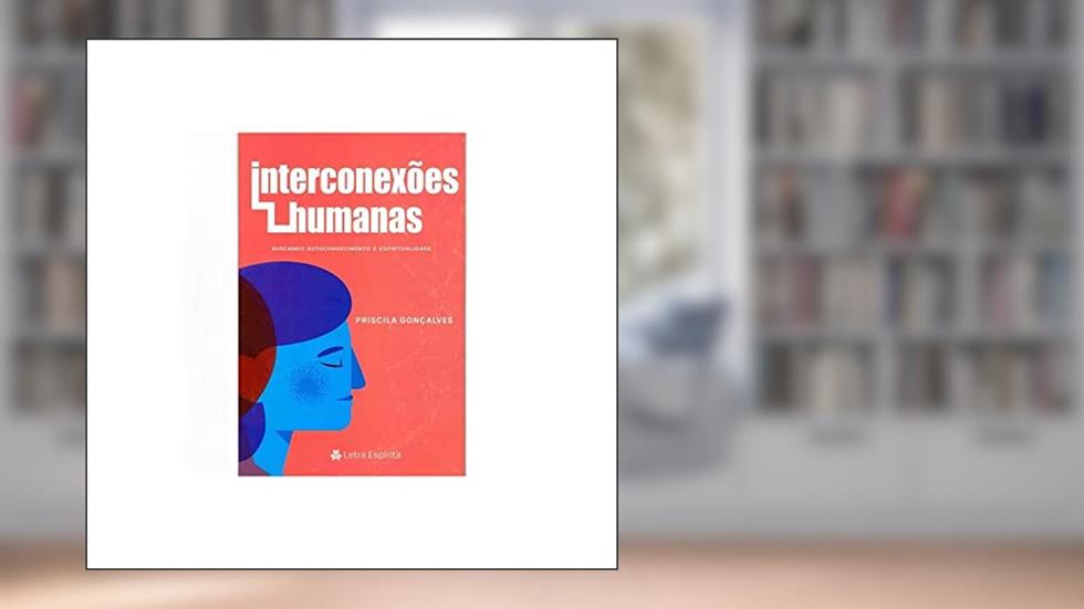 Interconexões Humanas, do autor Priscila Gonçalves