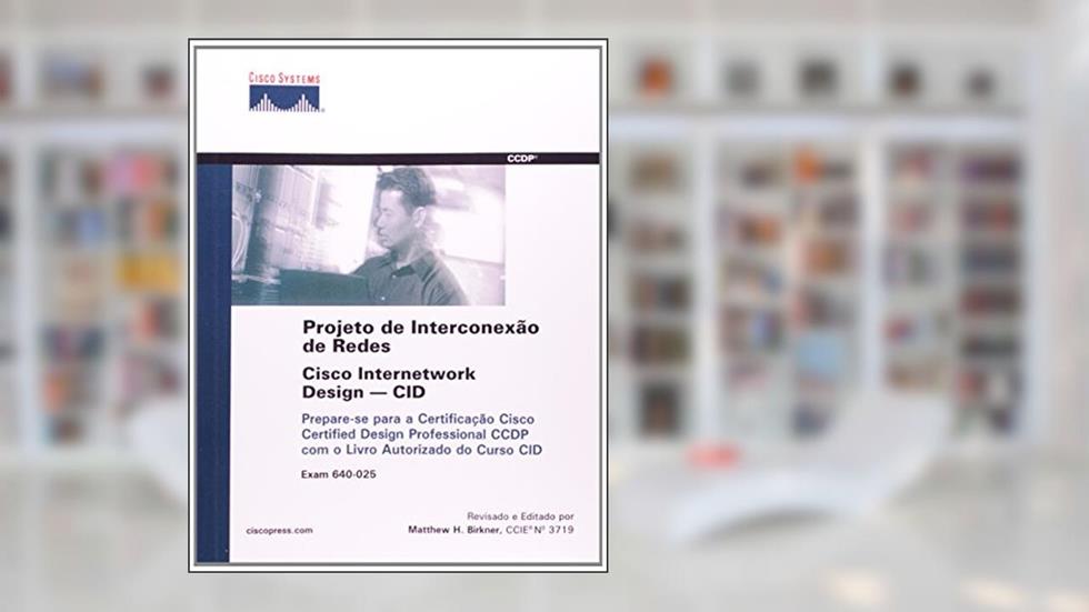 Projeto De Interconexao De Redes - Cisco, do autor Matthew H. Birkner