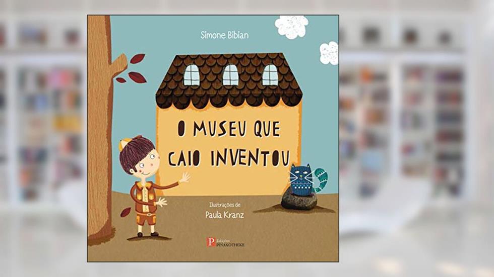 O Museu que Caio Inventou, do autor Simone Bibian