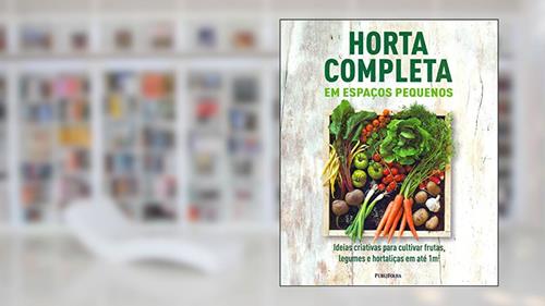 Capa de Horta Completa em Espaços Pequenos, do autor Dorling Kindersley