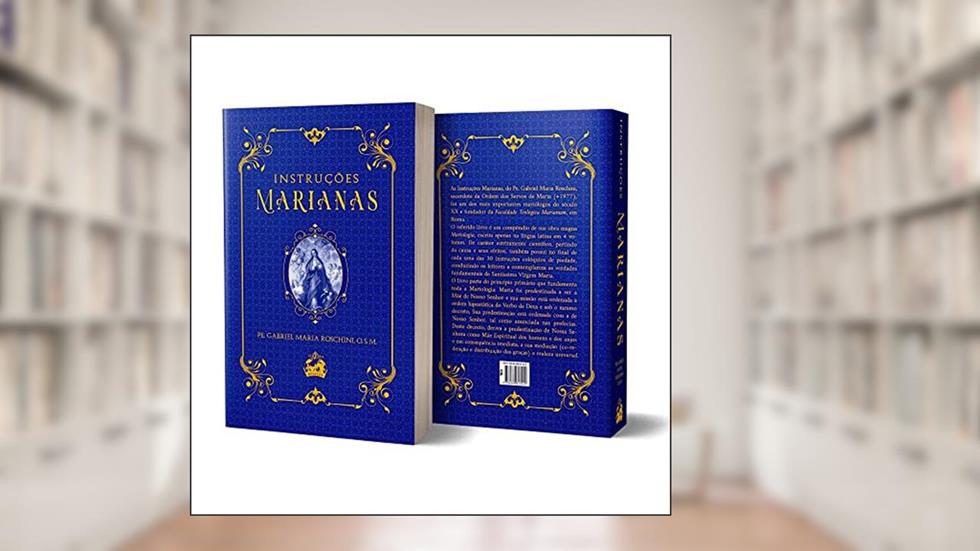 Instruções Marianas, do autor pe. Gabriel Maria Roschini