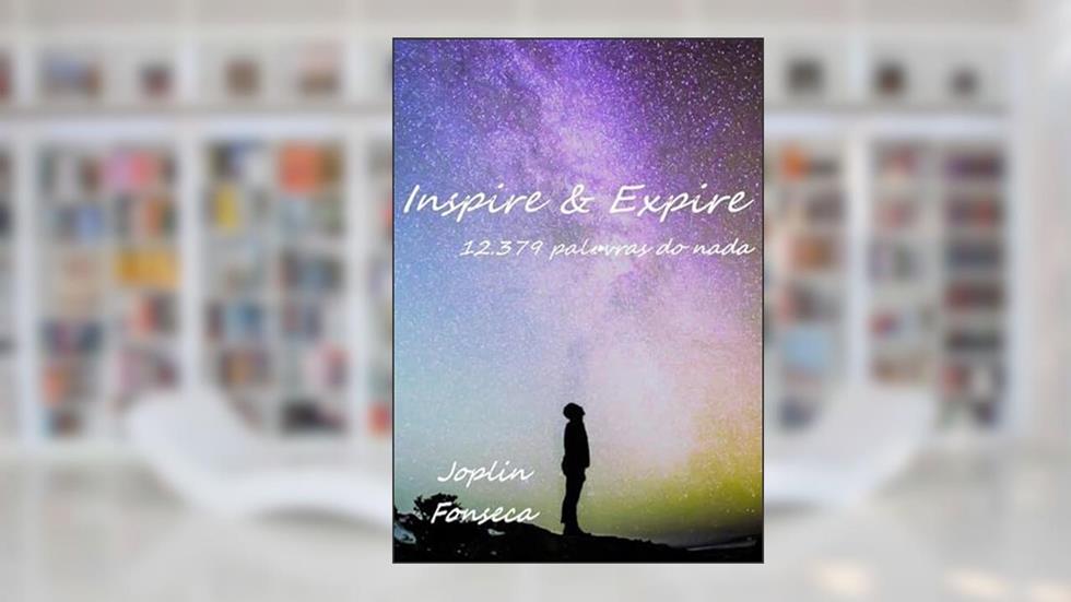 Inspire & Expire, do autor Joplin Fonseca