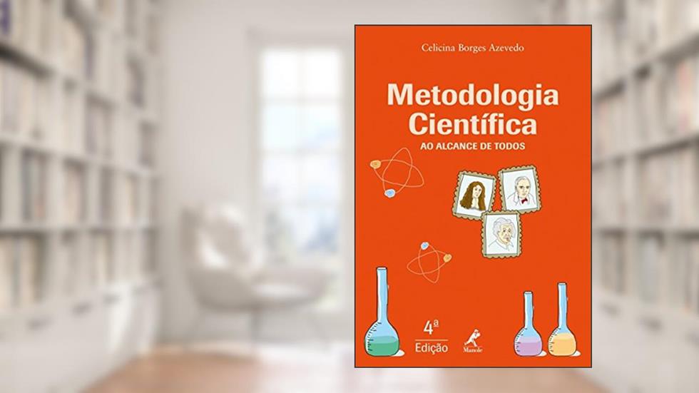 Metodologia científica ao alcance de todos: Ao Alcance de todos, do autor Celicina Borges Azevedo