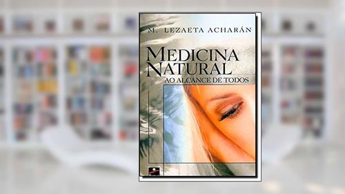 Capa de Medicina Natural ao Alcance de Todos, do autor Manuel Lezaeta Acharan