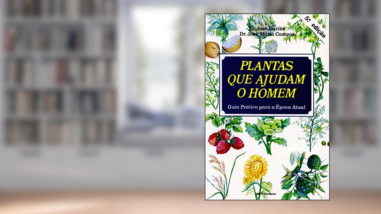 Plantas Que Ajudam O Homem, do autor Jose Maria Campos Caribe