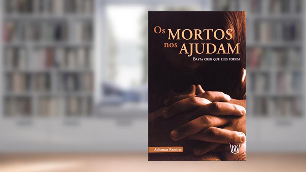 Os Mortos nos Ajudam, do autor Adhemar Ramires