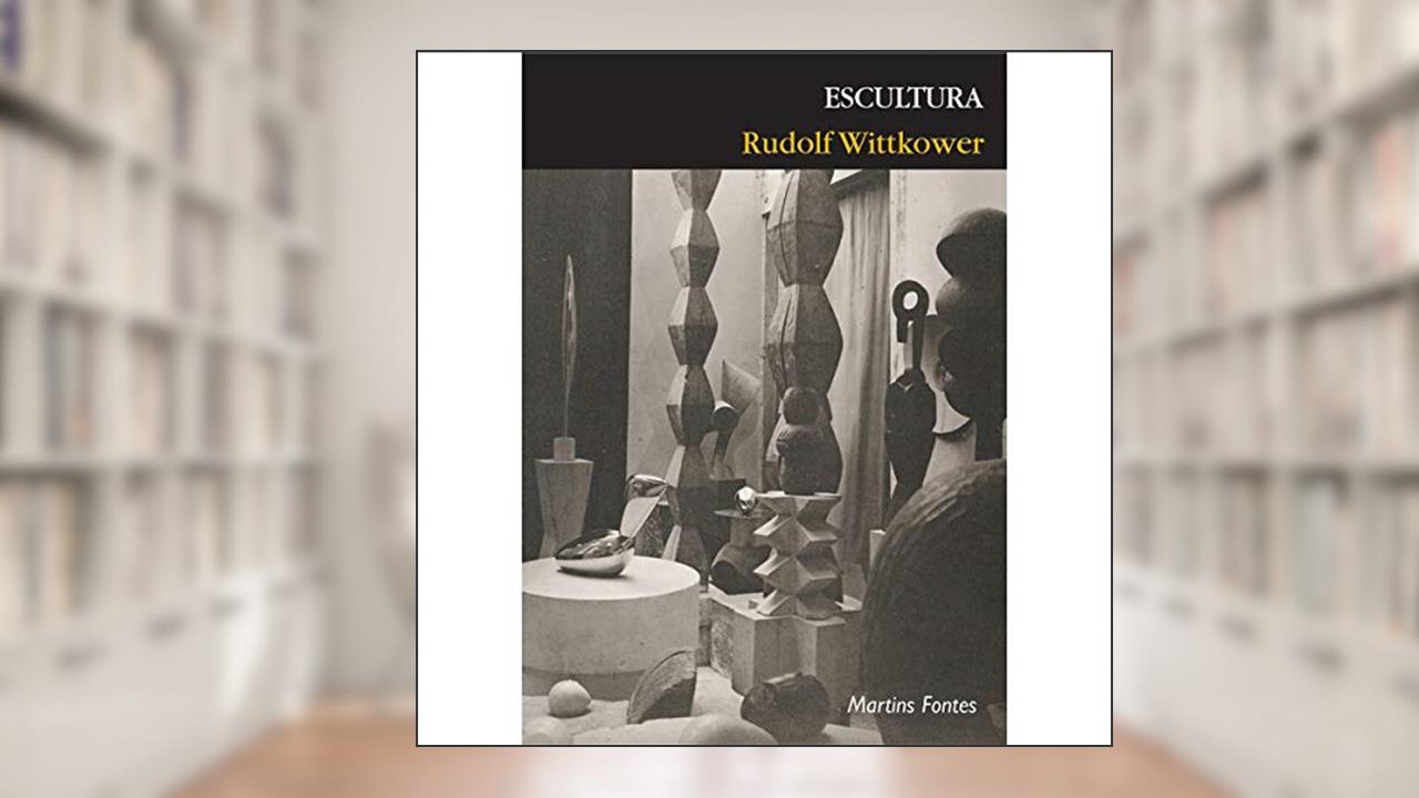 Escultura, A, do autor Rudolf Wittkower