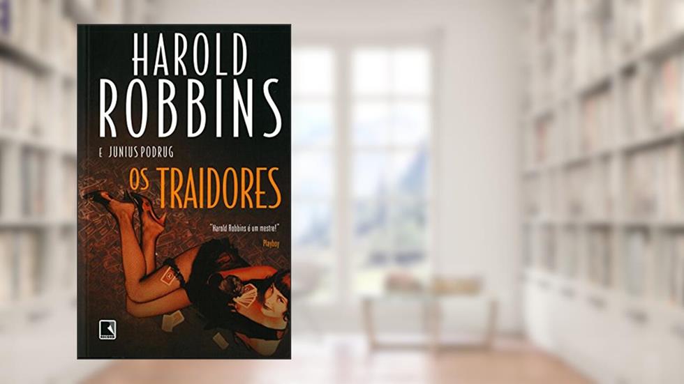 Os Traidores, do autor Harold Robbins; Junius Podrug