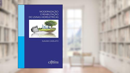 Capa de Modernização e reabilitação de usinas hidrelétricas, do autor Djalma Caselato