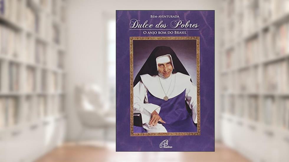 Santa Dulce dos Pobres - Livro-poster: O anjo bom do Brasil, do autor Andréia Schweitzer