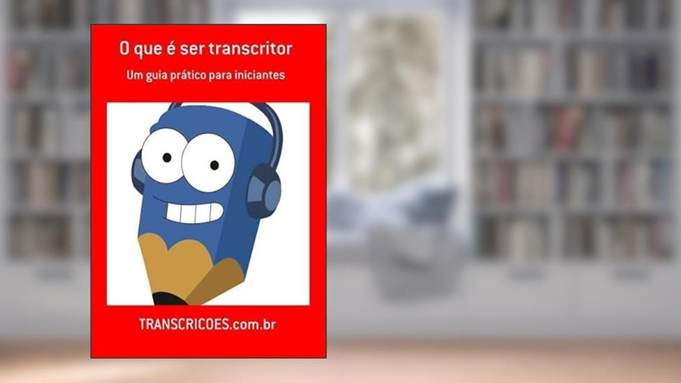 O que e Ser Transcritor, do autor Transcricoes.br