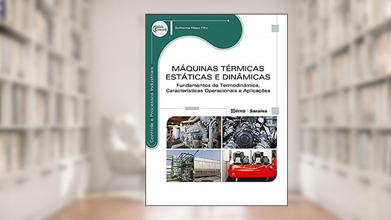 Capa de Máquinas térmicas estáticas e dinâmicas: Fundamentos de termodinâmica, do autor Guilherme Eugênio Filippo Fernandes Filho