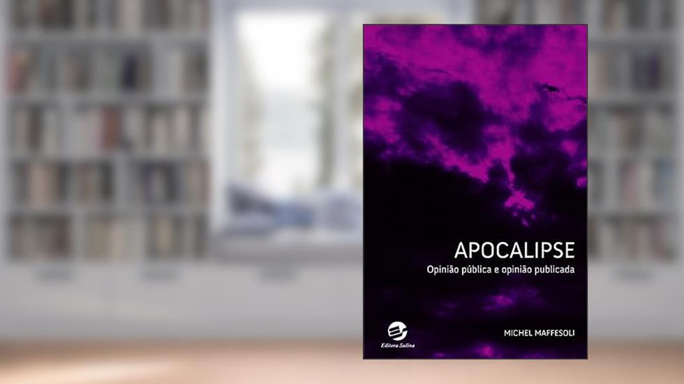 Apocalipse: Opinião Pública e Opinião Publicada, do autor Michel Maffesoli