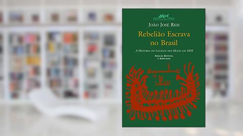 Capa de Rebelião escrava no Brasil, do autor João José Reis