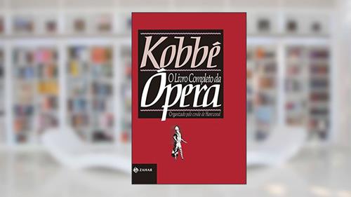 Capa de Kobbé: o livro completo da ópera, do autor Gustave Kobbé