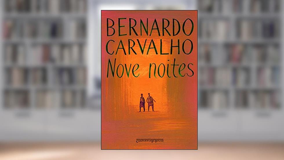 Nove noites, do autor Bernardo Carvalho