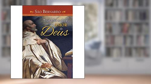 Capa de Tratado Sobre o Amor de Deus, do autor São Bernardo
