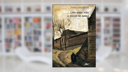 Capa de Uma missa para a cidade de Arras, do autor Andrzej Sczypiorski
