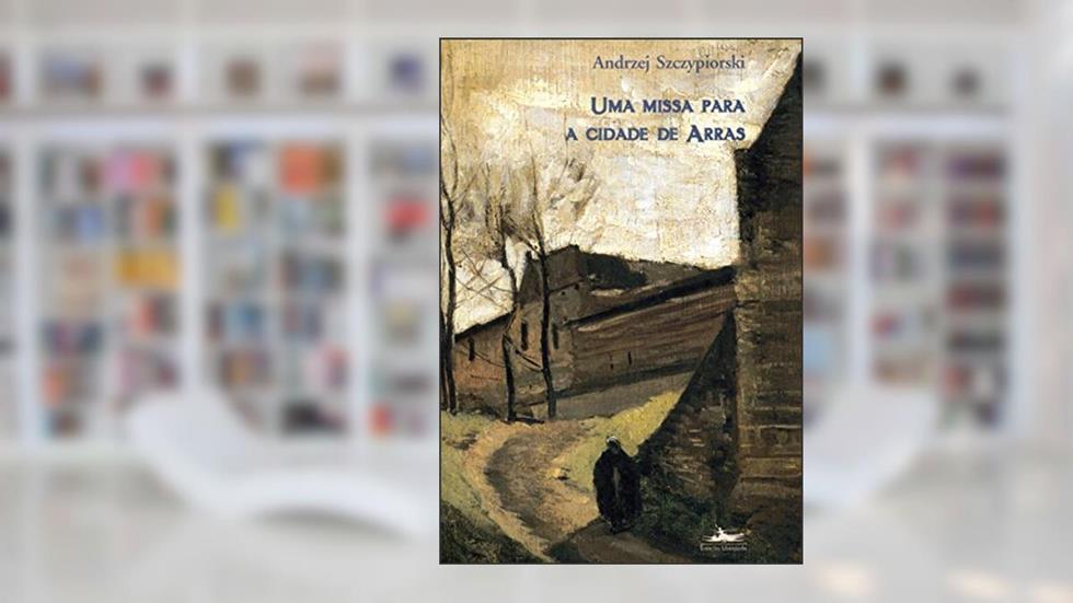 Uma missa para a cidade de Arras, do autor Andrzej Sczypiorski
