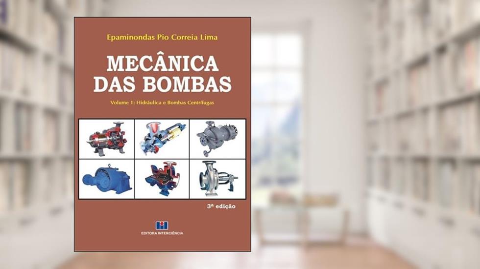 Mecânica das Bombas (2 Volumes), do autor Epaminondas Pio Correia Lima
