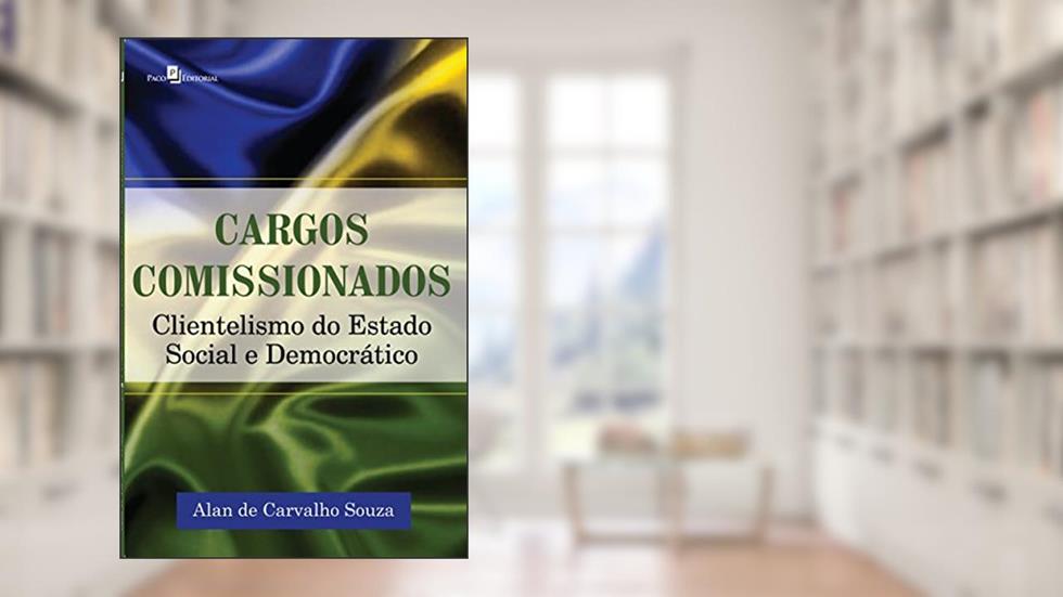 Cargos Comissionados, do autor Alan De Carvalho Souza