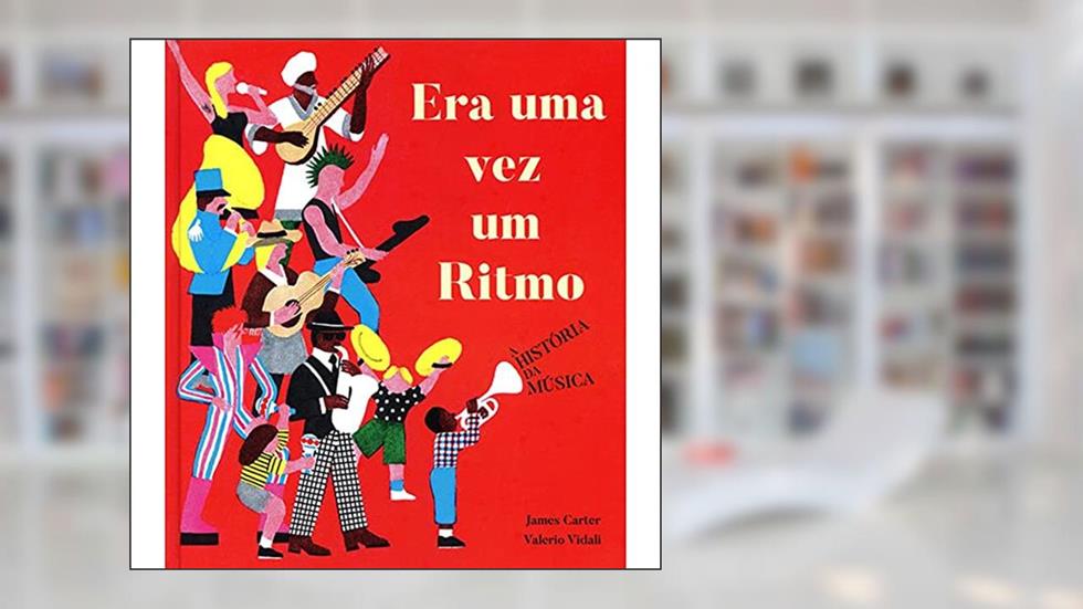 Era uma vez um ritmo, do autor James Carter; Valerio Vidali; Márcia Duarte Companhone