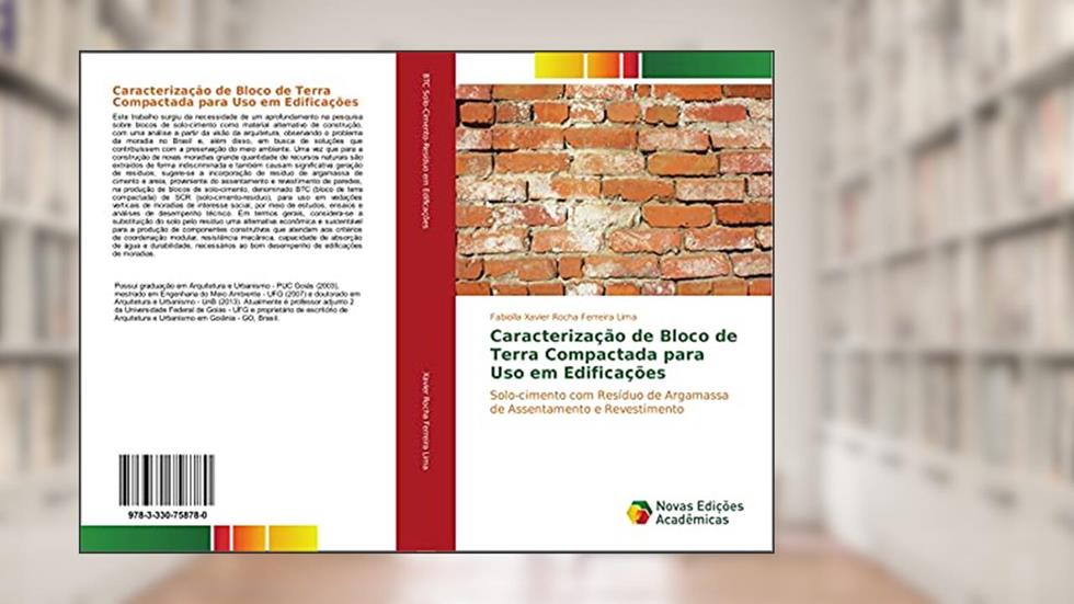 Caracterização de Bloco de Terra Compactada para Uso em Edificações: Solo-cimento com Resíduo de Argamassa de Assentamento e Revestimento, do autor Fabiolla Xavier Rocha Ferreira Lima