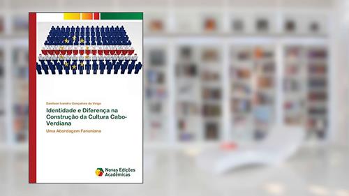 Capa de Identidade e Diferença na Construção da Cultura Cabo-Verdiana: Uma Abordagem Fanoniana, do autor Danilson Ivandro Gonçalves Da Veiga