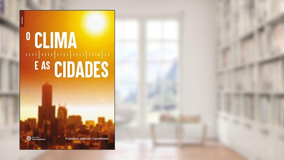 O clima e as cidades, do autor Francisco Jablinski Castelhano